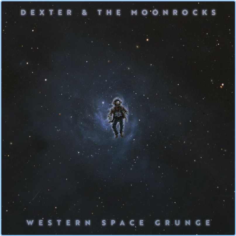 Dexter And The Moonrocks Western Space Grunge (2024) [320 Kbps] VcM6vbAs_o