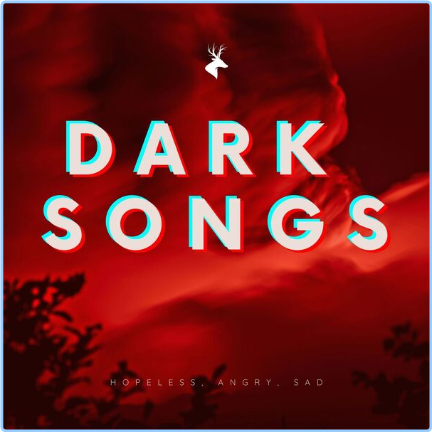 Various Artists - - Dark Songs - Hopeless, Angry, Sad (2024) [320 Kbps] 9U3odQDh_o