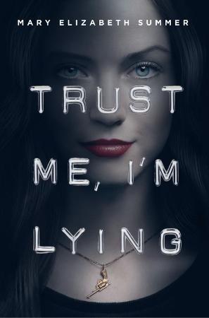 Trust Me, I'm Lying by Mary Elizabeth Summer