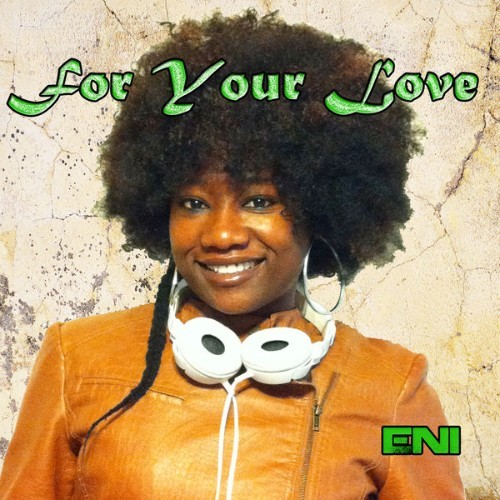 Eni - For Your Love - 2015