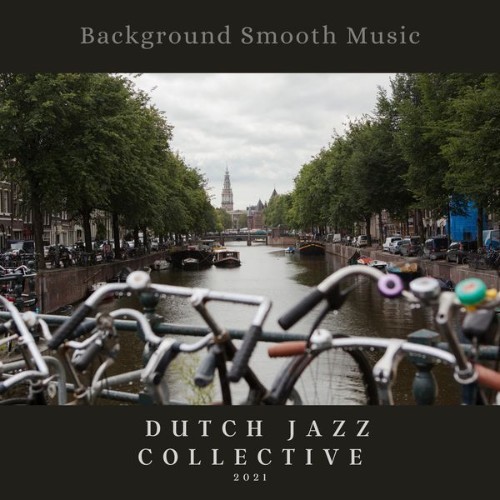 Dutch Jazz Collective - Background Smooth Music - 2021