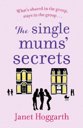 The Single Mums Secrets - Janet Hoggarth