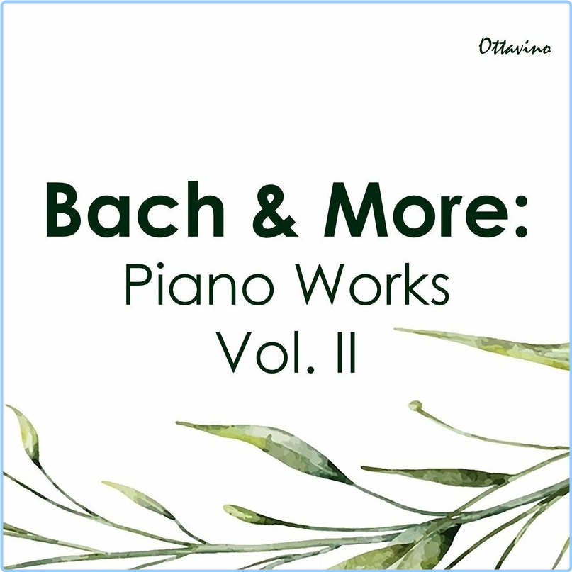 Johann Sebastian Bach Bach & More Piano Works Vol II (2024) [320 Kbps] WLZNhzNJ_o