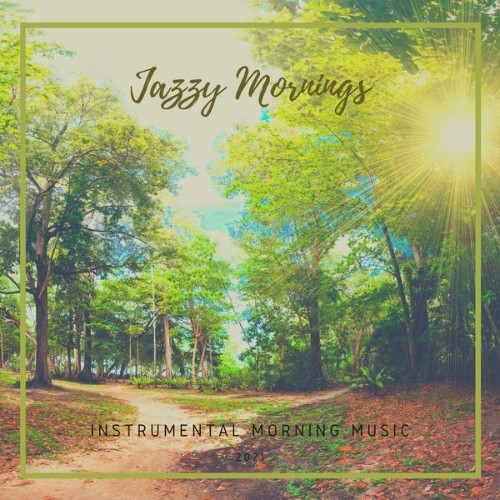 Instrumental Morning Music - Jazzy Mornings - 2021