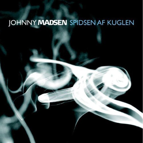 Johnny Madsen - Spidsen Af Kuglen - 2007