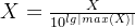 X=\frac{X}{10^{lg\left | max(X) \right |}}