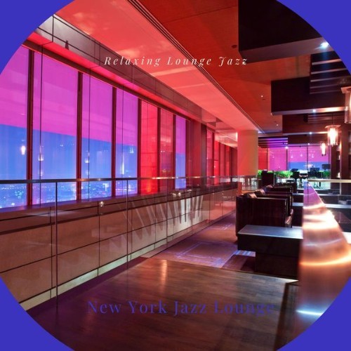New York Jazz Lounge - Relaxing Lounge Jazz - 2022