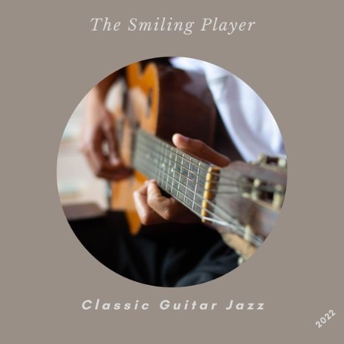 Classic Guitar Jazz - The Smiling Player - 2022