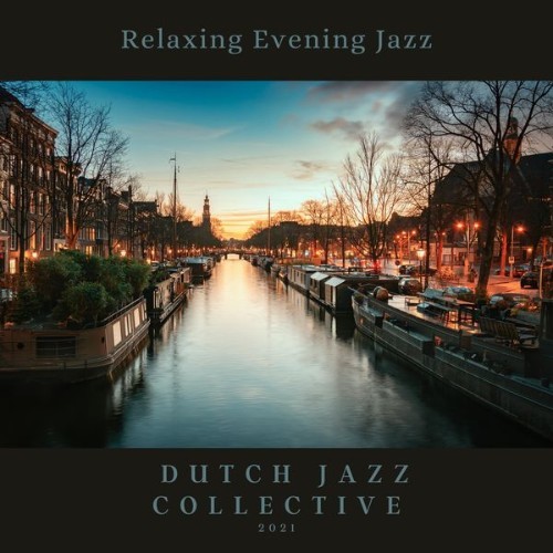 Dutch Jazz Collective - Relaxing Evening Jazz - 2021