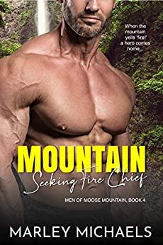 Mountain Seeking Fire Chief  - Marley Michaels