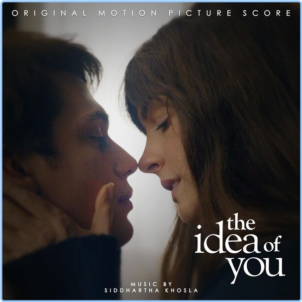 Siddhartha Khosla The Idea Of You Original Motion Picture Score (2024) 24Bit 48kHz [FLAC] UDPrqwmd_o