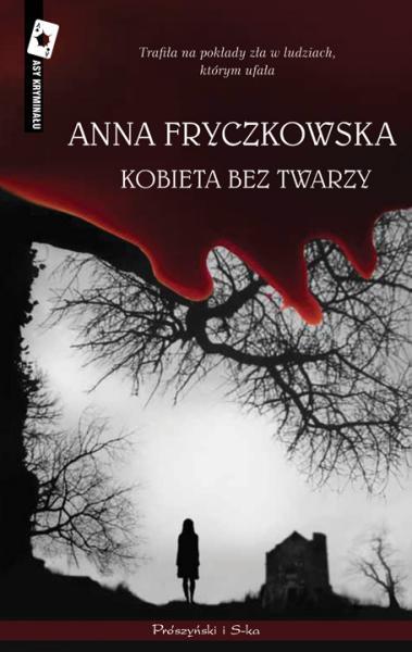 Anna Fryczkowska - Kobieta bez twarzy