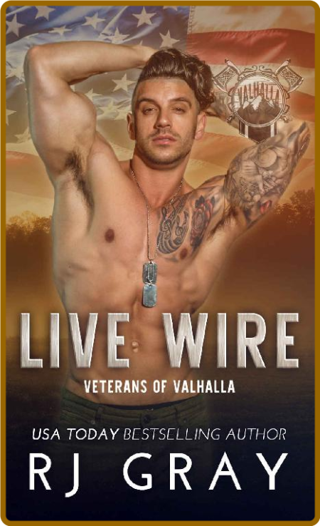 Live Wire: A Military Romance (Veterans of Valhalla Book 6)  FSOFZgTE_o