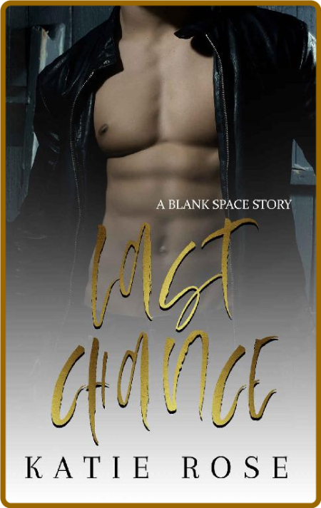 Last Chance  A Blank Space Stor - Katie Rose 8Coe0E6k_o