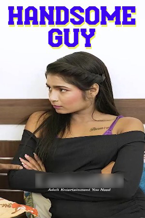 Handsome Guy 2025 Hindi Uncut Short Films 720p HDRip Download