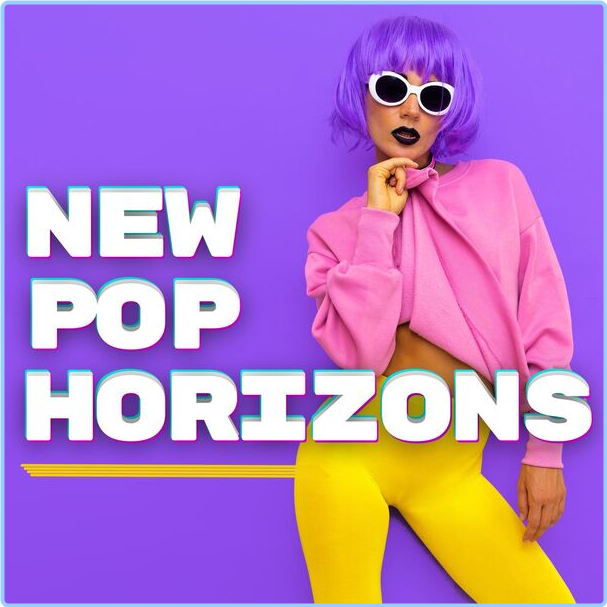 Various Artists - New Pop Horizons (2024) [320 Kbps] XugHgPdk_o