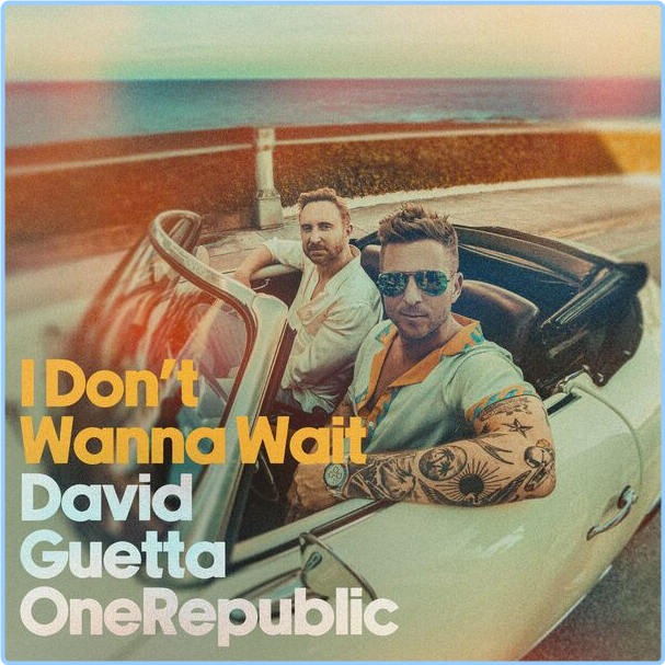 David Guetta, OneRepublic I Don't Wanna Wait (2024) WEB [FLAC] 16BITS 44 1KHZ P1cc3Qc4_o