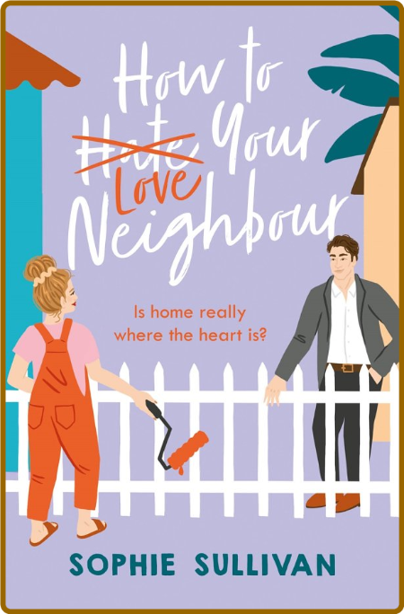 How To Love Your Neighbour - Sophie Sullivan Wb9DE7JL_o