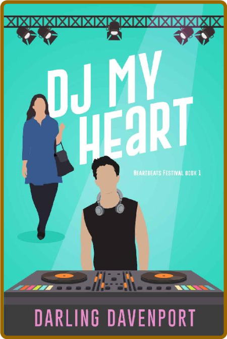 DJ My Heart (Heartbeats Festival Book 1)  7Wxkm1yt_o