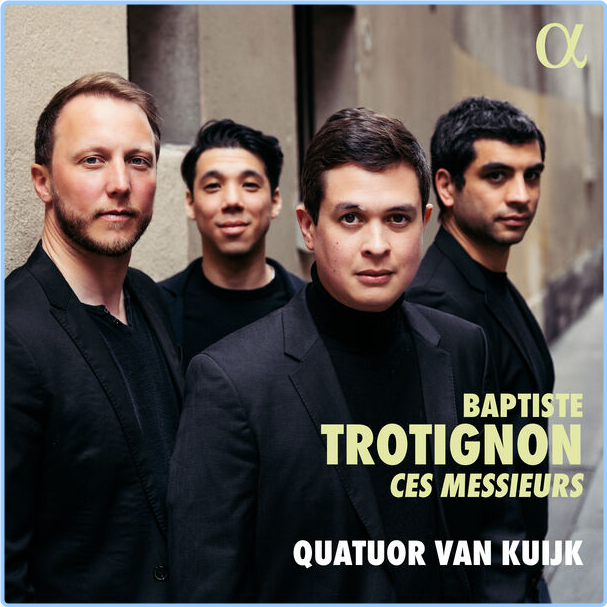 Quatuor Van Kuijk Baptiste Trotignon Ces Messieurs (2024) 24Bit 96kHz [FLAC] SwM1VidV_o