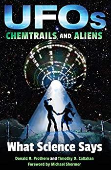 UFOs, Chemtrails, and Aliens What Science Says