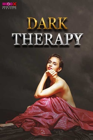 Dark Therapy 2024 Hindi Season 01 [ Episodes 01-02 Added] Moodx WEB Series 720p HDRip Download