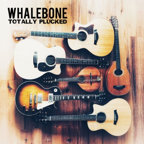 Whalebone - Totally Plucked - 2020