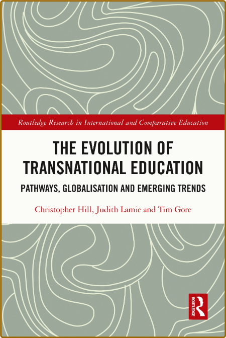 The Evolution of Transnational Education; Pathways, Globalisation and Emerging Tre... YbdNCYlW_o