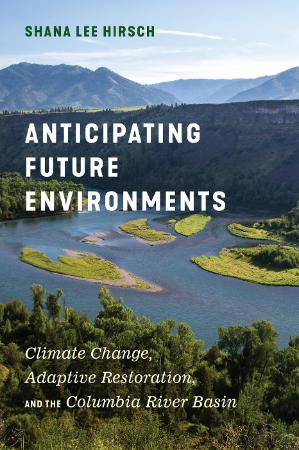 Anticipating Future Environments by Shana Lee Hirsch
