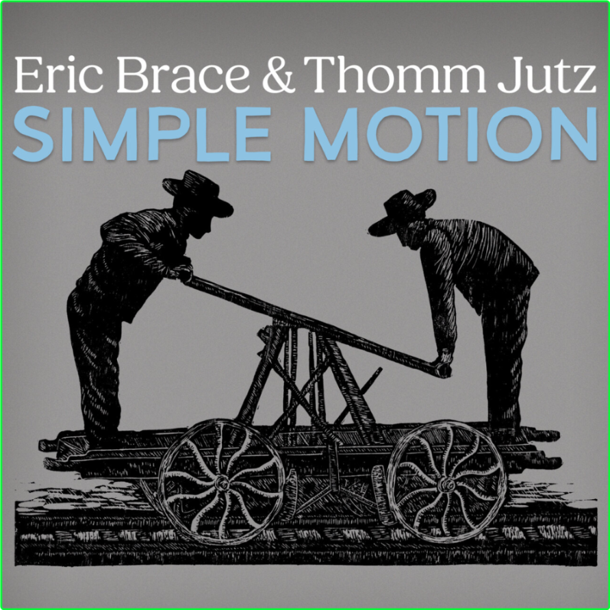 Eric Brace, Thomm Jutz Simple Motion (2024) WEB [FLAC] 16BITS 44 1KHZ Fnrlz8Cw_o