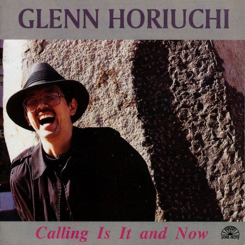Glen Horiuchi - Calling Is It And Now - 1993