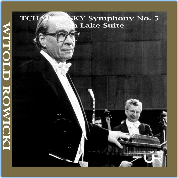 Witold Rowiki ROWICKI Conducts TCHAIKOVSKY Remastered (2024) (2024) WEB [FLAC] 16BITS 44 1KHZ Q0Cu8aZ4_o