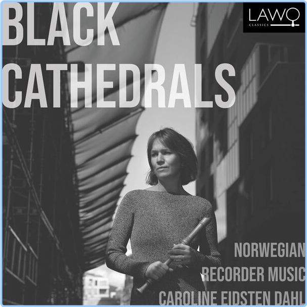 Caroline Eidsten Dahl Black Cathedrals (2024) WEB [FLAC] 16BITS 44 1KHZ 8mxrIQqn_o