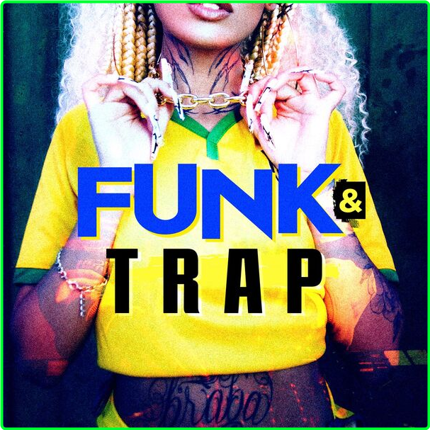 Various Artists - Funk & Trap (2024) [320 Kbps] WEFPyZCB_o