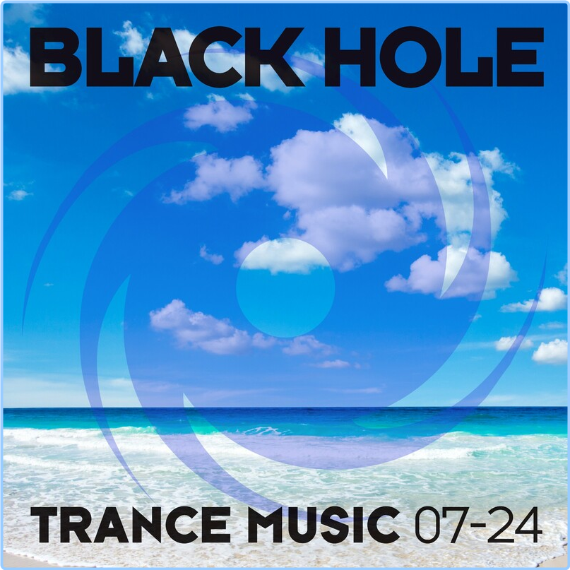 Various Artists - Black Hole Trance Music 07-24 (2024) [320 Kbps] 3btyIX3o_o