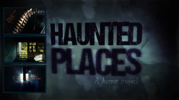 Haunted Places: A Horror Project - VideoHive 9121991