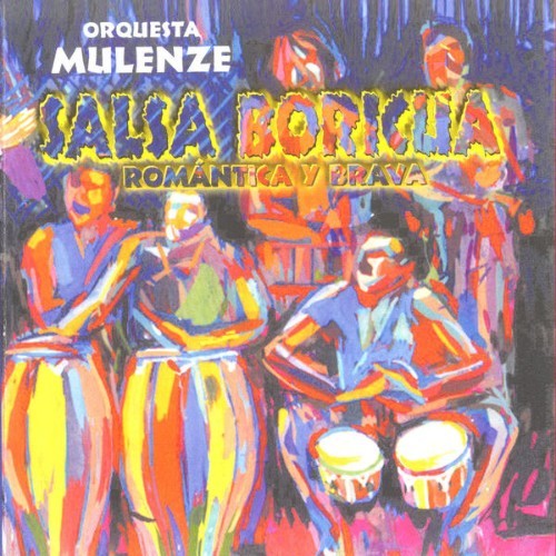 Orquesta Mulenze - Salsa Boricua Romántica y Brava - 2000