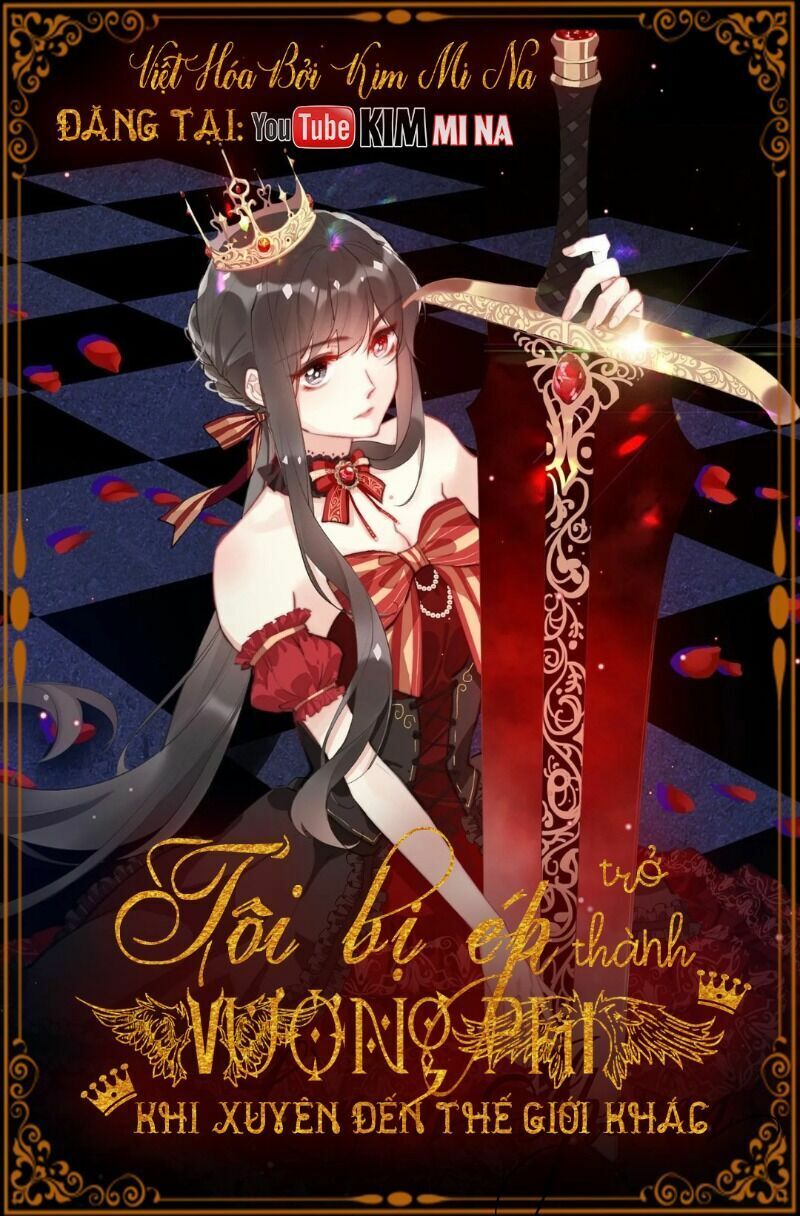 Tôi Bị Ép Trở Thành Vương Phi Khi Xuyên Tới Thế Giới Khác Chap 18 . Next Chap 19