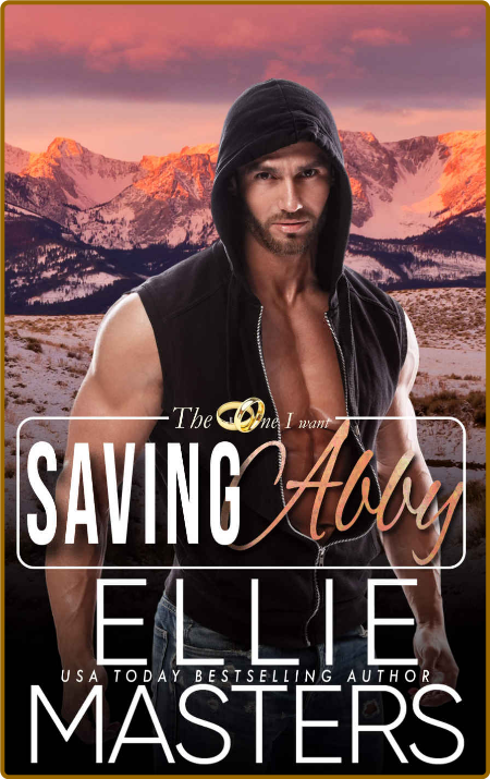 Saving Abby: The One I Want series
