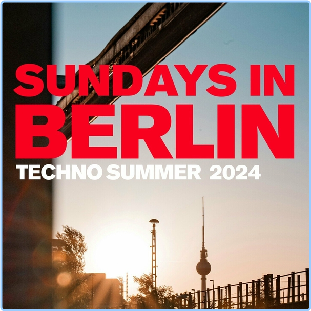 VA Sundays In Berlin Techno Summer (2024) (2024) WEB [FLAC] 16BITS 44 1KHZ ZW0DmXLK_o