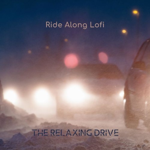 Ride Along Lofi - The Relaxing Drive - 2022