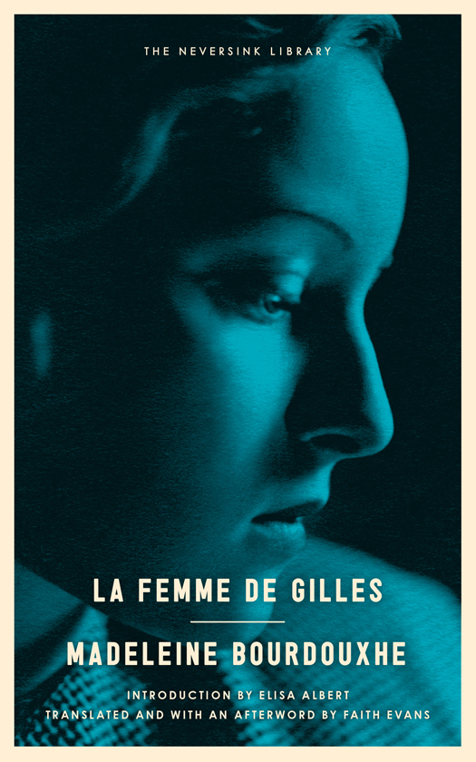 La Femme de Gilles - Madeleine Bourdouxhe, Elisa Albert (Introduction), Faith Evan...