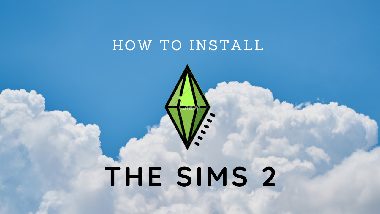 how to install sims 2 on windows 10 without disc