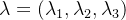 \lambda = (\lambda_1, \lambda_2 ,\lambda_3 )