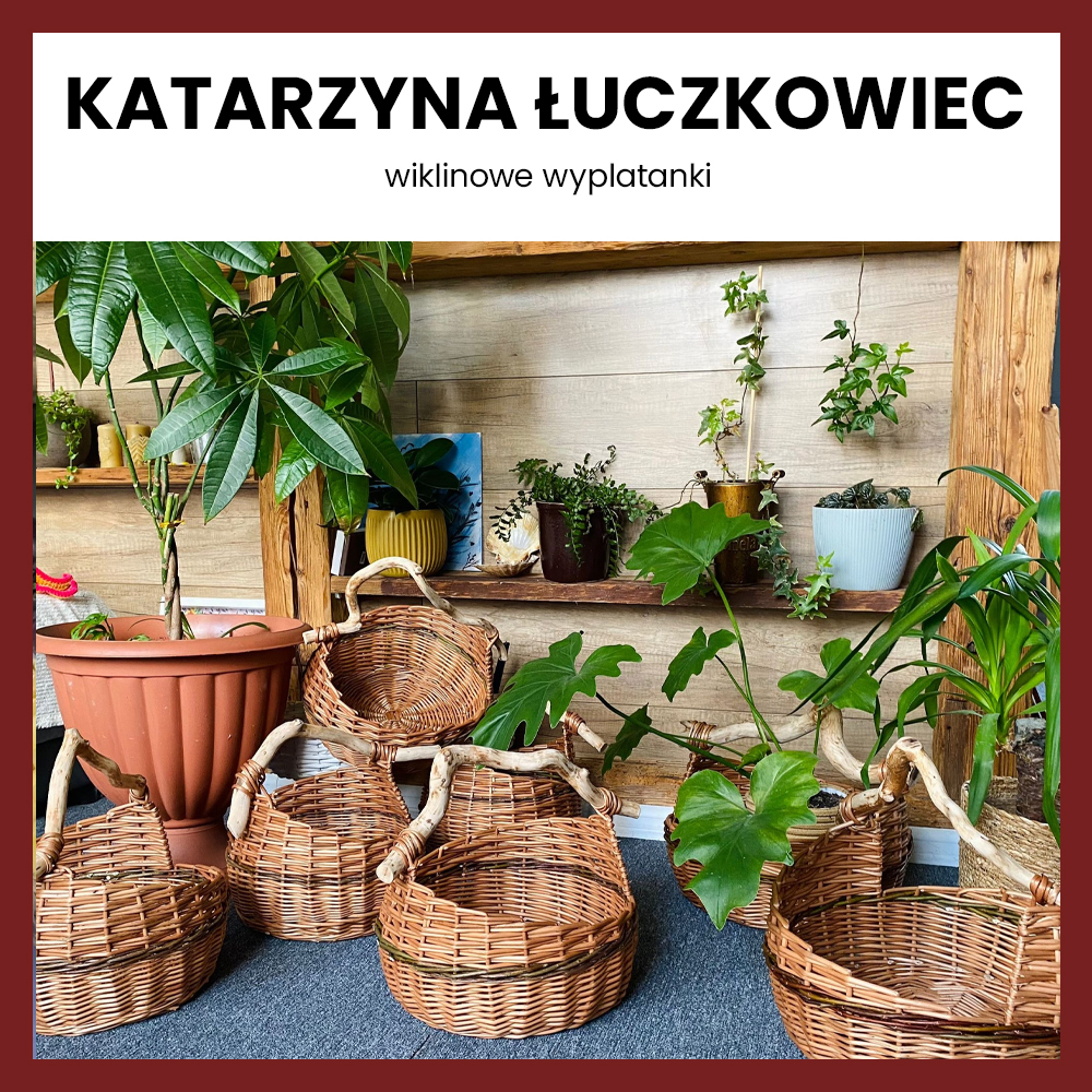 Wiklinowe wyplatanki Katarzyna Łuczkowiec