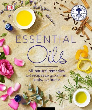 Essential Oils   All Natural Remedies and Recipes (2016)