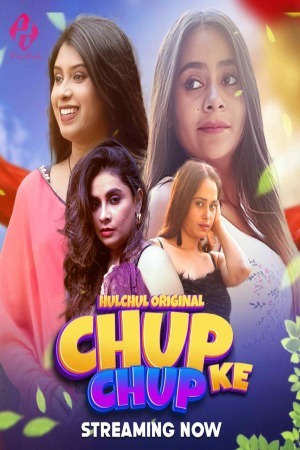 Chup Chup Ke 2024 Hindi Season 01 [ Episodes 04-07 Added] Hulchul WEB Series 720p HDRip Download