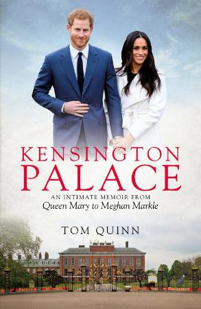 Kensington Palace   An Intimate Memoir from Queen Mary to Meghan Markle