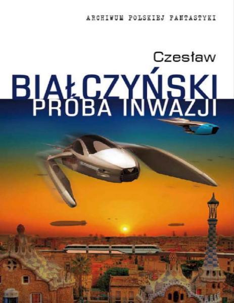 Czesław Białczyński - Próba inwazji