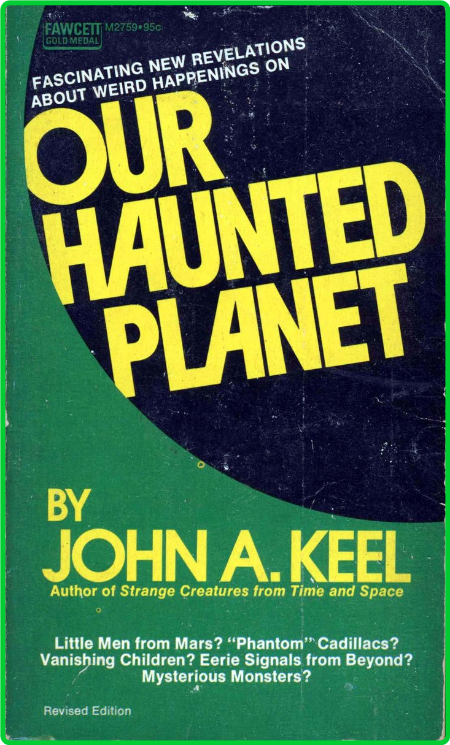 Our Haunted Planet  (1971) by John A   Keel